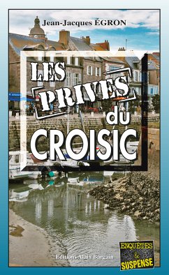 Les Privés du Croisic (eBook, ePUB) - Égron, Jean-Jacques