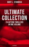 Burt L. Standish - Ultimate Collection: 24 Action Thrillers in One Volume (Illustrated) (eBook, ePUB)