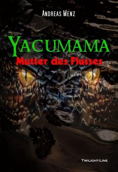 Yacumama (eBook, ePUB) - Menz, Andreas