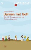 Gamen mit Gott (eBook, PDF)
