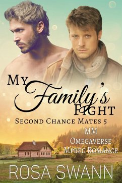 My Family's Fight: MM Omegaverse Mpreg Romance (Second Chance Mates, #5) (eBook, ePUB) - Swann, Rosa