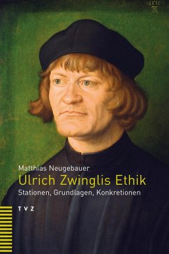 Ulrich Zwinglis Ethik (eBook, PDF) - Neugebauer, Matthias
