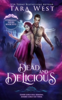 Dead and Delicious (Eternally Yours, #5) (eBook, ePUB) - West, Tara