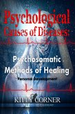 Psychological Causes of Diseases: Psychosomatic Methods of Healing (Self-Development Book) (eBook, ePUB)