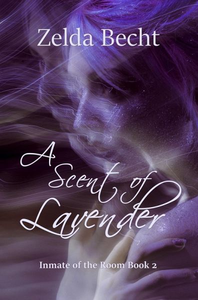 A Scent of Lavender (Inmate of the Room, #2) (eBook, ePUB) A Scent of Lavender (Inmate of the Room, #2) (eBook, ePUB)