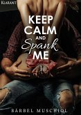 Keep Calm and Spank Me 1 (eBook, ePUB)