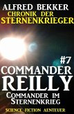 Commander im Sternenkrieg / Chronik der Sternenkrieger - Commander Reilly Bd.7 (eBook, ePUB)