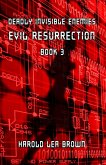 Deadly Invisible Enemies: Evil Resurrection (eBook, ePUB)