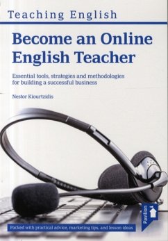 Become an Online English Teacher: Essential Tools, Strategies and Methodologies for Building a Successful Business - Kiourtzidis, Nestor