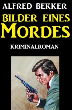 Cover Bilder eines Mordes: Kriminalroman (eBook, ePUB)