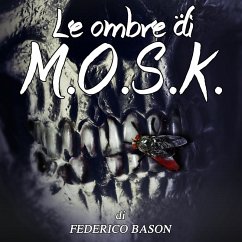 Le ombre di M.O.S.K. (MP3-Download) - Bason, Federico