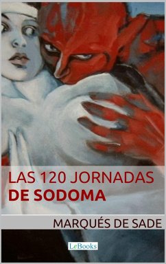 Las 120 Jornadas de Sodoma (eBook, ePUB) - Sade, Marqués de