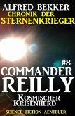Kosmischer Krisenherd / Chronik der Sternenkrieger - Commander Reilly Bd.8 (eBook, ePUB)