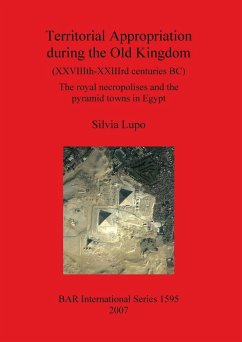 Territorial Appropriation during the Old Kingdom (XXVIIIth-XXIIIrd centuries BC) - Lupo, Silvia