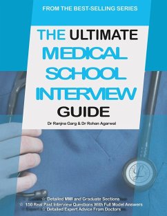 The Ultimate Medical School Interview Guide - Garg, Dr Ranjna; Agarwal, Rohan