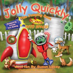 Jolly Quickly the Jumping Bean Rockets into Space - Lacey, Susan