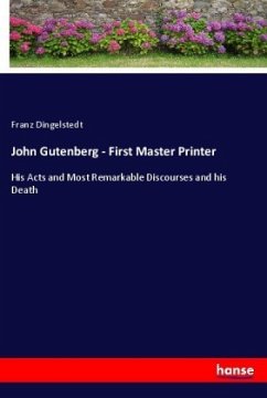 John Gutenberg - First Master Printer - Dingelstedt, Franz