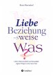 Liebe, Beziehung-sweise Was? - Bild 1