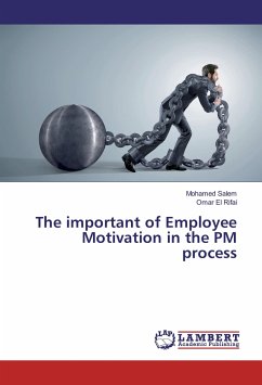 The important of Employee Motivation in the PM process - Salem, Mohamed;El Rifai, Omar