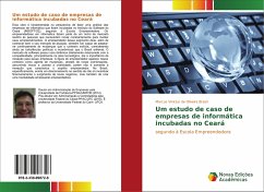 Um estudo de caso de empresas de informática incubadas no Ceará - Brasil, Marcus Vinicius de Oliveira