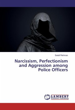 Narcissism, Perfectionism and Aggression among Police Officers - Rehman, Sadaf