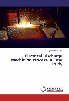 Electrical Discharge Machining Process- A Case Study - Jatti, Vijaykumar S.