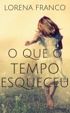 O que o tempo esqueceu (eBook, ePUB)