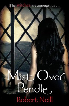 Mist Over Pendle (eBook, ePUB) - Neill, Robert Mist Over Pendle (eBook, ePUB) - Neill, Robert