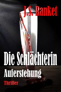 Die Schlächterin - Auferstehung (eBook, ePUB) - Ranket, J. S.