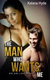 The Man Who Wants Me (Big Girl Love, #3) (eBook, ePUB)