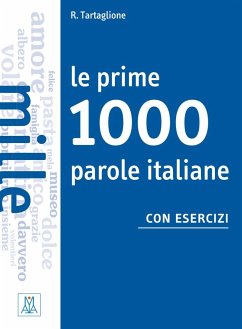 Le prime 1000 parole italiane con esercizi. Livello elementare - pre-intermedio. Übungsbuch - Tartaglione, Roberto