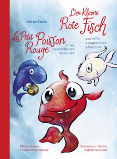 Der Kleine Rote Fisch und seine wunderbaren Abenteuer / Le Petit Poisson Rouge et ses merveilleuses aventures - Fuchs, Olivier