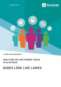 Dudes Look like Ladies. Analyzing Sex and Gender Issues in Glam Rock - Sharlandzhieva, Lilyana