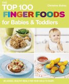 The Top 100 Finger Foods for Babies & Toddlers (eBook, ePUB)