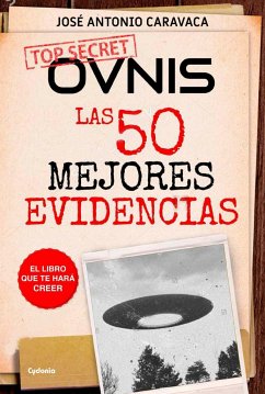 Ovnis : las 50 mejores evidencias : el libro que te hará creer - Caravaca Fernández, José Antonio