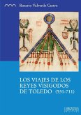 Los viajes de los reyes visigodos de Toledo, 531-711