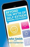 Beyond the Myth of Self-Esteem