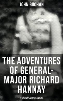 Cover The Adventures of General-Major Richard Hannay: 7 Espionage & Mystery Classics (eBook, ePUB)