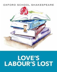 Oxford School Shakespeare: Love's Labour's Lost - Shakespeare, William