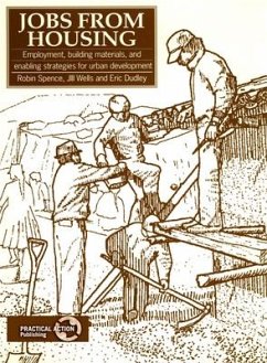 Jobs from Housing: Employment, Building Materials, and Enabling Strategies for Urban Development - Spence, Robin; Wells, Jill; Dudley, Eric