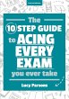 The Ten Step Guide to Acing Every Exam... - Bild 1