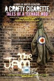 A CRAFTY CIGARETTE Tales of a Teenage Mod: Foreword by John Cooper Clarke