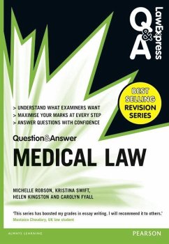 Law Express Question and Answer: Medical Law - Robson, Michelle; Swift, Kristina; Kingston, Helen