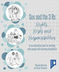 Sex and the 3 Rs: Rights, Risks and Responsibilities: A Sex Education Pack for Working with People with Learning Disabilities - Mccarthy, Michelle; Thompson, David