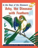 Arky, the Dinosaur with Feathers