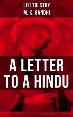 Leo Tolstoy: A Letter to a Hindu (eBook, ePUB) - Tolstoy, Leo; Gandhi, M. K.