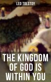 THE KINGDOM OF GOD IS WITHIN YOU (eBook, ePUB)