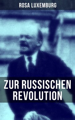 Rosa Luxemburg: Zur russischen Revolution (eBook, ePUB) - Luxemburg, Rosa