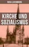 Rosa Luxemburg: Kirche und Sozialismus (eBook, ePUB)