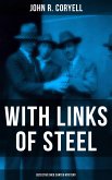 WITH LINKS OF STEEL (Detective Nick Carter Mystery) (eBook, ePUB)